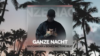 [FREE] RAF Camora x Bonez MC Type Beat "GANZE NACHT" - Deutsch Rap x Dancehall Type Beat 2024