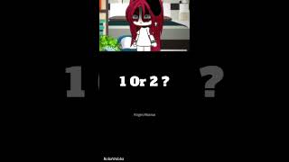 1 Or 2 ? #gacha #gachalife #gachalifememe #gachatrend #gachatiktok #gachaedit #shorts