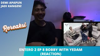 ENTERO 2 EP 8 BOBBY WITH YEDAM (REACTION)