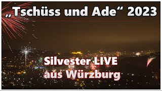 "Tschüss und Ade" 2023 - Silvester LIVE aus WÜRZBURG (31.12.2023)