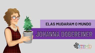 ELAS MUDARAM O MUNDO: Johanna Döbereiner