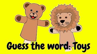 Guess the word : Toys : Vocabulary / word game