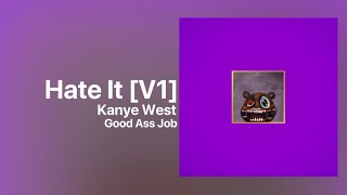 Kanye West - Hate It [V1]