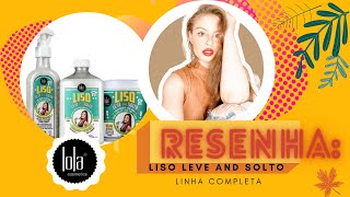 RESENHA: Linha Liso, Leve and Solto da Lola Cosméticos | Beatriz Paiva