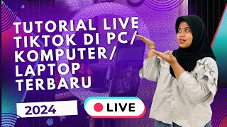 CARA LIVE TIKTOK DI LAPTOP KOMPUTER ATAU PC TERBARU