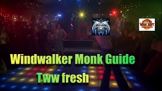 Windwalker Monk Guide I The War Within I fun I 11.0.2