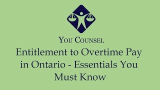 Entitlement to Overtime Pay in Ontario - Essentials You Must Know