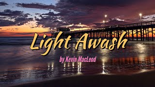 Light Awash by Kevin MacLeod