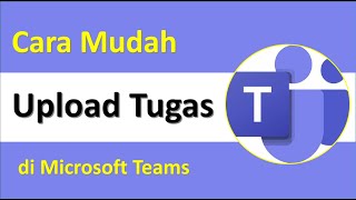 Cara upload tugas (Assignments) di Microsoft Teams