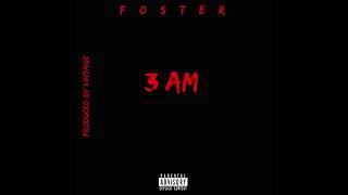 "3 AM" - Foster