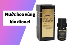 Review nước hoa vùng kín dionel có hại không? Mùi nào thơm? Giá bao nhiêu