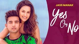 #music YES OR NO-JASS MANAK