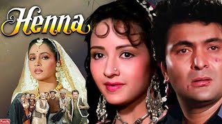 Henna Hindi Full Movie Facts And Review ll Rishi Kapoor,Zeba Bakhtiar,Ashwini Bhave