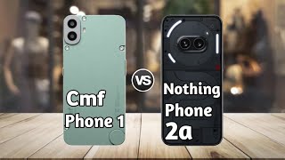 Cmf Phone 1 vs Nothing Phone 2a: Full Comparison ⚡ Which is Best?