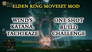 Elden Ring Moveset Mod, Making Katana Tachikaze One-Shot Build 2nd (Experimenting with Boss Fights)