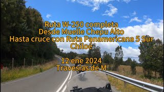 Chiloé. Ruta W-250 de Muelle Alto Chepu a la Panamericana 5 Sur en moto )KLR650). COMPLETA.12ene24