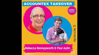 Accountex TakeOver - Episode 5: Rebecca Benneyworth and Paul Aplin