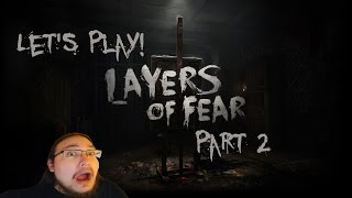 WHY DIDN'T I THINK OF A SYRINGE!? Layers of Fear | Part 2