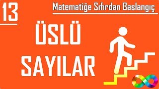 13) Üslü Sayılar (Matematiğe Sıfırdan Başlangıç)