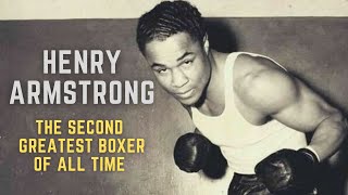 Henry Armstrong - The Second Greatest Boxer Ever