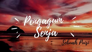 PENGAGUM SENJA, PUISI DALAM MELODY SANG PENGAGUM RAHASIA