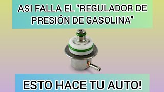 SÍNTOMAS del "REGULADOR de PRESIÓN de GASOLINA"  dañado / ESTO hará TU auto!