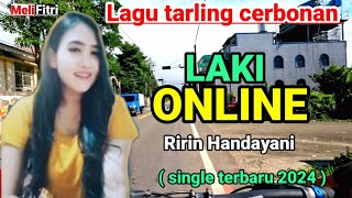 LAKI ONLINE - VOC : RIRIN HANDAYANI || LAGU TARLING CERBONAN TERBARU