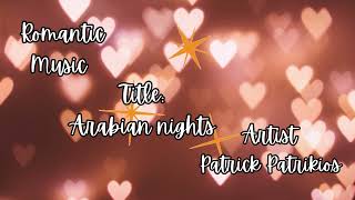 Arabian nights   Mood : Romantic  No copyrights Music