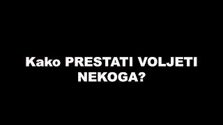 Kako PRESTATI VOLJETI NEKOGA? / SrceTerapija sa Šaptačem