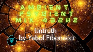 Ambient, Psybient Mix 432Hz - Untruth by Yabol Fibonacci