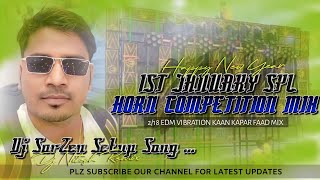 DJ SARZEN 1ST JANUARY SPL HORN COMPETITION - NEW DJ SONG 2024