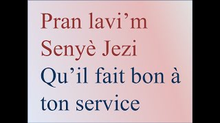 Pran lavi’m Senyè JeziQu’il fait bon à ton service