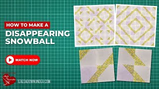 How to make a Disappearing snowball quilt block