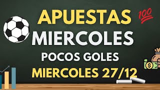 Apuestas Deportivas Miercoles 27 - POCOS GOLES