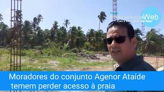  Moradores do conjunto Agenor Ataíde temem perde acesso à praia após obras de condomínio