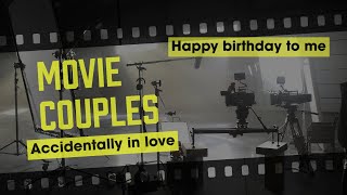 Accidentally in love  Movie Couples Happy birthday to me part 2