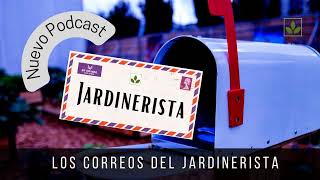 # 1   Presentación podcast Los correos del Jardinerista