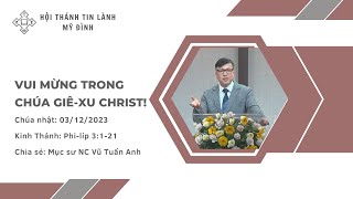 VUI MỪNG TRONG CHÚA GIÊ-XU CHRIST! | Mục sư NC Vũ Tuấn Anh | Chúa Nhật 03/12/2023