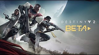 Destiny 2 Beta Gameplay