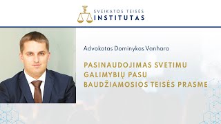 Advokatas Dominykas Vanhara "Pasinaudojimas svetimu galimybių pasu baudžiamosios teisės prasme"