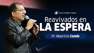 Reavivados en la espera - Pr. Mauricio Conde | CFC Sincelejo