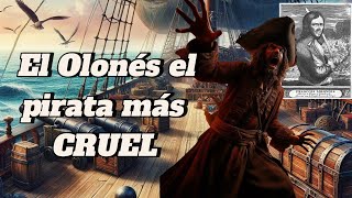 El Pirata Más Infame del Caribe: El Olones,  Historia Documental #piratas