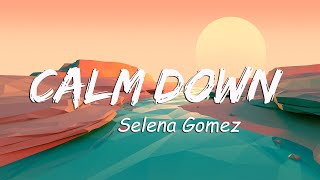 Rema, Selena Gomez - Calm Down (Lyrics), Ed Sheeran, Rema, Selena Gomez - Top Songs Lyris 2023