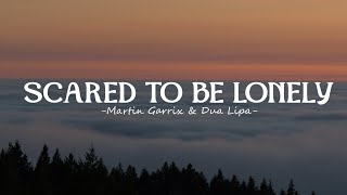 Martin Garrix & Dua Lipa - Scared To Be Lonely (Lyrics)