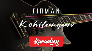 FIRMAN - KEHILANGAN (KARAOKE) default KEY