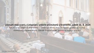 Záznam mše svaté z Celostátního setkání animátorů v Kroměříži, pátek 16. 8. 2024