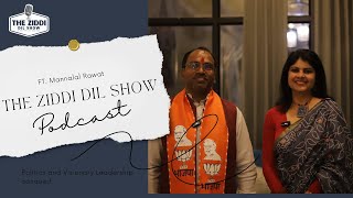 The Ziddi Dil Show: Exclusive Interview with Mannalal Rawat on Politics | Leadership is a Practice