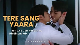 Tere Sang Yaara/Drama name jun&jun /Korean Bl fmv /Hindi song fmv/korean love story 💕