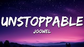 Joowel - Unstoppable (Lyrics)