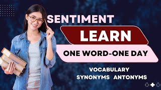 Use and Meaning of word "SENTIMENT" | English Vocabulary | Learn English Everyday | Tutor Mentor